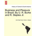 Business and Pleasure in Brazil. by U. R. Burke and R. Staples JR.