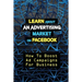 Learn About An Advertising Market On Facebook: How To Boost Ad Campaigns For Business: Sell On E-Commerce