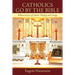 Catholics Go by the Bible: Biblical Sources of Catholic Theology and Liturgy