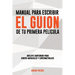 Manual para escribir el guion de tu primera película