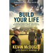 Build Your Life: A Marine, businessman, and state leader's blueprint for purpose, power, and prosperity.