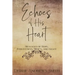 Echoes of His Heart: Messages of Hope, Forgiveness, Mercy, and Grace