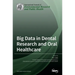 Big Data in Dental Research and Oral Healthcare