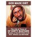 God Made Dirt: The Life & Times of Ol' Dirty Bastard