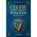 Celtic Spirituality Workbook: a practical path to earth-based wisdom, daily rituals, deities, and archetypes: a practical path to earth-based wisdom