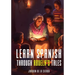 Learn Spanish Through Abuela's Tales: A Bilingual Journey through Folklore and Language