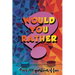 Would You Rather?: Over 200 Questions of Fun: Perfect for Adults and Teens: A Whacky Humorous Question Book To Play Within Families and Friends.