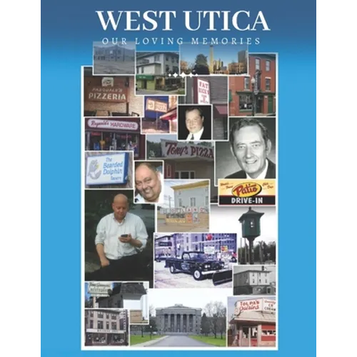 West Utica: Our Loving Memories