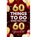 60 Things to Do When You Turn 60 Years Old