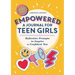 Empowered: A Journal for Teen Girls: Reflective Prompts to Inspire a Confident You