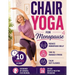 Chair Yoga for Menopause: Calm Hot Flashes, Reduce Menopause Belly, Sleep Better and Release Stress in Just 10 Min a Day Using Only a Chair Easy Chair