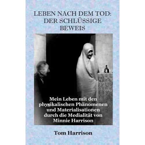 Leben Nach Dem Tod: Der Schlussige Beweis