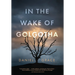 In the Wake of Golgotha