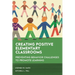Creating Positive Elementary Classrooms: Preventing Behavior Challenges to Promote Learning