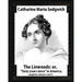 The Linwoods(1835), by Catharine Maria Sedgwick-complete volume I and II: The Linwoods, or, "Sixty years since" in America