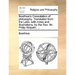 Boethius's Consolation of philosophy. Translated from the Latin, with notes and illustrations, by the Rev. Mr. Philip Ridpath, ...