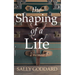The Shaping of a Life
