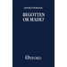 Begotten or Made