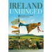 Ireland Unhinged: Encounters With a Wildly Changing Country