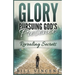 Glory Pursuing God's Presence: Revealing Secrets