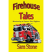 Firehouse Tales: Stories by a Career Fire Fighter