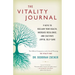 The Vitality Journal: 9 Keys to Reclaim Your Health, Increase Resilience, and Cultivate Joyful Self-Care