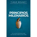 Principios Milenarios: 10 Leyes Espirituales Para Una Vida de Paz Y Prosperidad