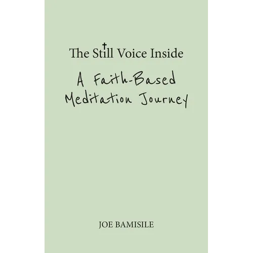 The Still Voice Inside A Faith-Based Meditation Journey