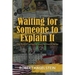 Waiting for Someone to Explain It: The Rise of Contempt and Decline of Sense