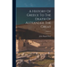 A History Of Greece To The Death Of Alexander The Great; Volume 2
