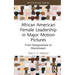 African American Female Leadership in Major Motion Pictures: From Marginalized to Mainstream
