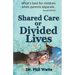 Shared Care or Divide Lives: What is best for children when parents separate