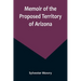 Memoir of the Proposed Territory of Arizona