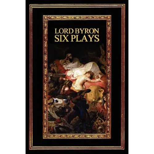 Lord Byron: Six Plays