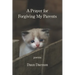 A Prayer for Forgiving My Parents