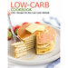 Low-Carb Cookbook: 150+ Recipes for Any Low-Carb Lifestyle