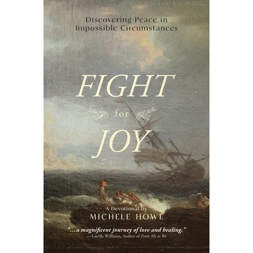 Fight for Joy: Discovering Peace in Impossible Circumstances