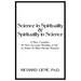 Science in Spirituality and Spirituality in Science: A More Complete and More Accurate Modeling of Life for Better and Wiser Human Behavior