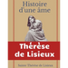 Histoire d'une âme: La Bienheureuse Thérèse: La vie de Sainte Thérèse de Lisieux par elle-mêrme