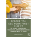 Before You See Your First Client: 55 Things Counselors, Therapists, and Human Service Workers Need to Know