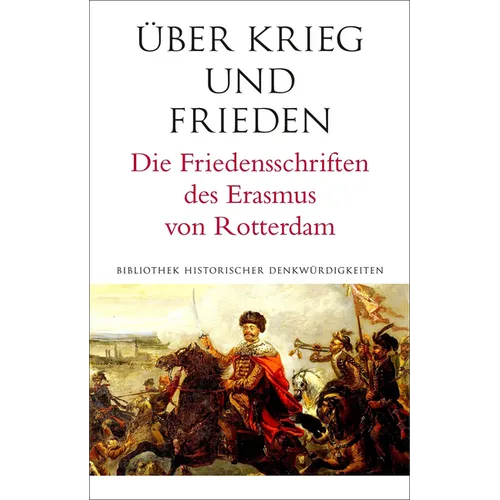 Uber Krieg Und Frieden: Die Friedensschriften Des Erasmus Von Rotterdam
