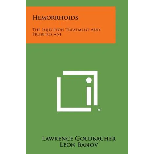 Hemorrhoids: The Injection Treatment And Pruritus Ani
