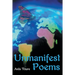 Unmanifest Poems