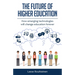 The Future Of Higher Education: How Emerging Technologies Will Change Education Forever
