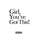Girl. You've Got This!: The complete home workouts and fitness guide for women of any age and fitness level.