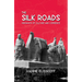 The Silk Roads: Highways of Culture and Commerce