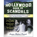 The Hollywood Book of Scandals: The Shoking, Often Disgraceful Deeds and Affairs of More Than 100 American Movie and TV Idols
