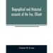 Biographical and historical accounts of the Fox, Ellicott, and Evans families, and the different families connected with them