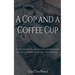 A Cop and a Coffee Cup. Some Simple Plain-Spoken Wisdom for Police Leadership in the 21st Century