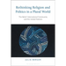 Rethinking Religion and Politics in a Plural World: The Baha'i International Community and the United Nations